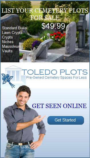 Toledo Plots | Toledo | Ohio | Cemetery | Grave | Plots | Save Money | Cheap | Buy | Sell | Want To Sell | Need to Buy | List For Sale